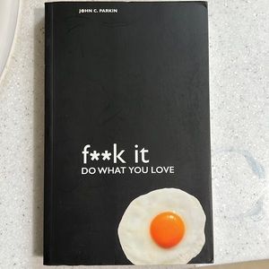 F**k it do what you love book by John C. Parkin